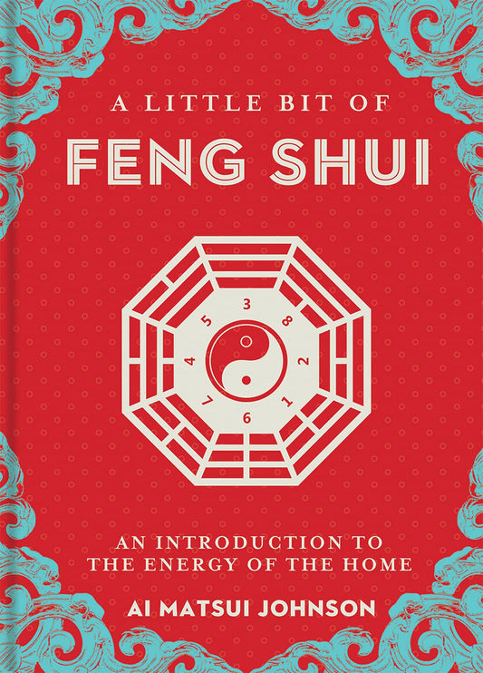 A Little Bit of Feng Shui By Ai Matsui Johnson