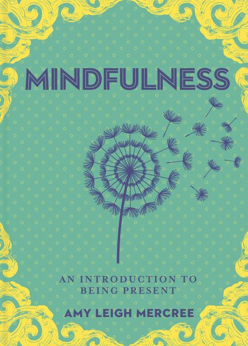 A Little Bit of Mindfulness by Amy Leigh Mercree
